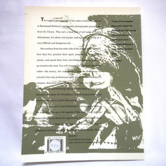 BEHIND THE CHUTES, The Mystique of The Rodeo Cowboy, by Rosamond Norbury (1992 1st Ed.)