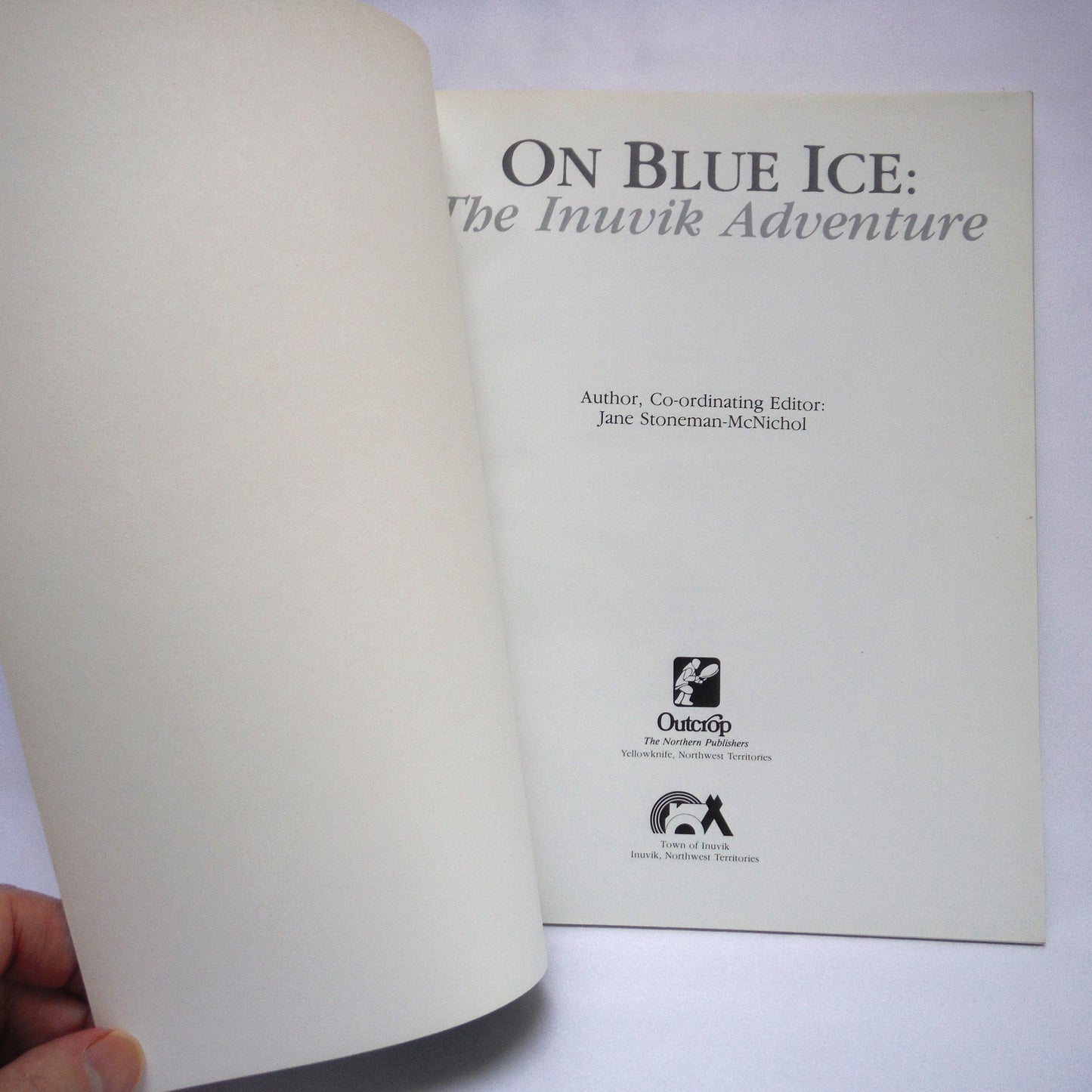 ON BLUE ICE: The Inuvik Adventure, by Jane Stoneman-McNichol (1983 1st Ed.)