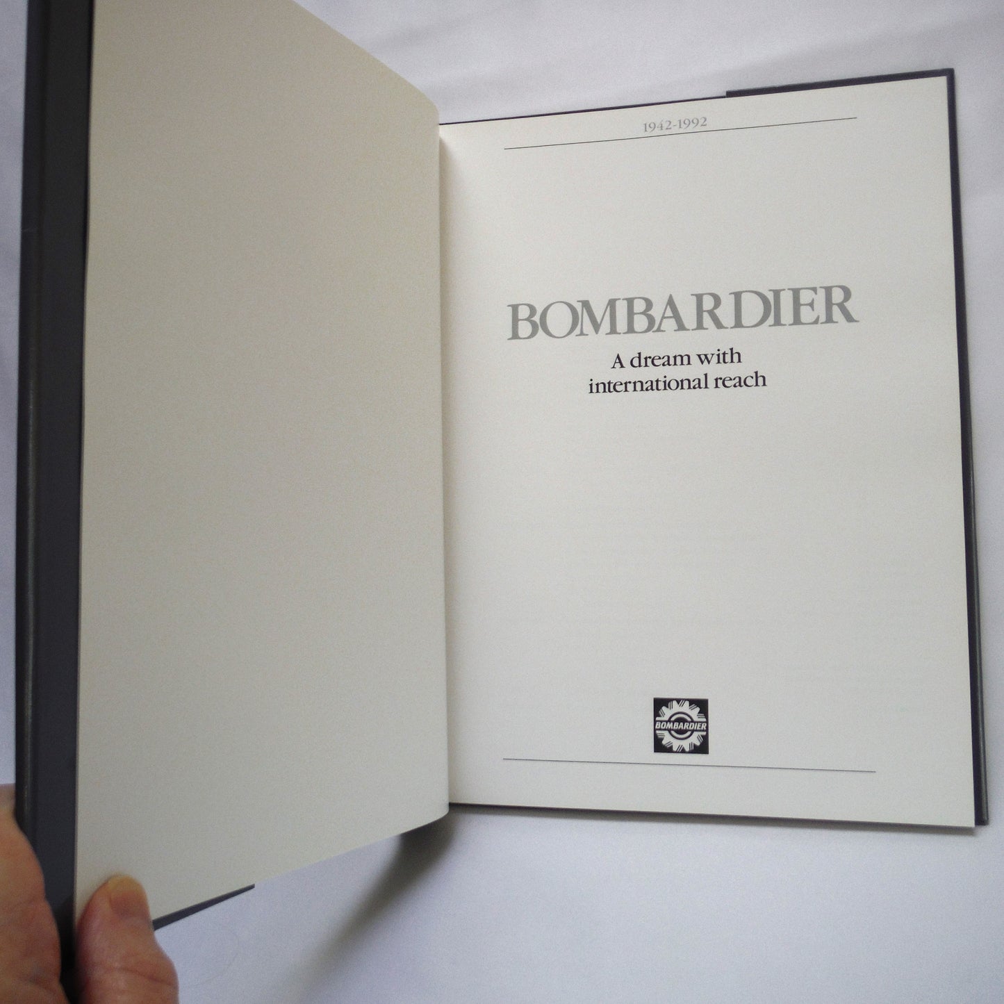 BOMBARDIER 1942-1992, A dream with international reach (1992 1st Ed.)