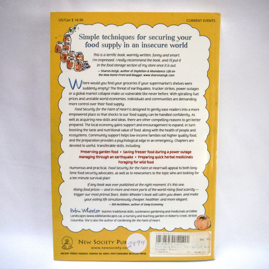 FOOD SECURITY FOR THE FAINT OF HEART, Keeping Your Larder Full in Lean Times, by Robin Wheeler (2008 1st Ed.)
