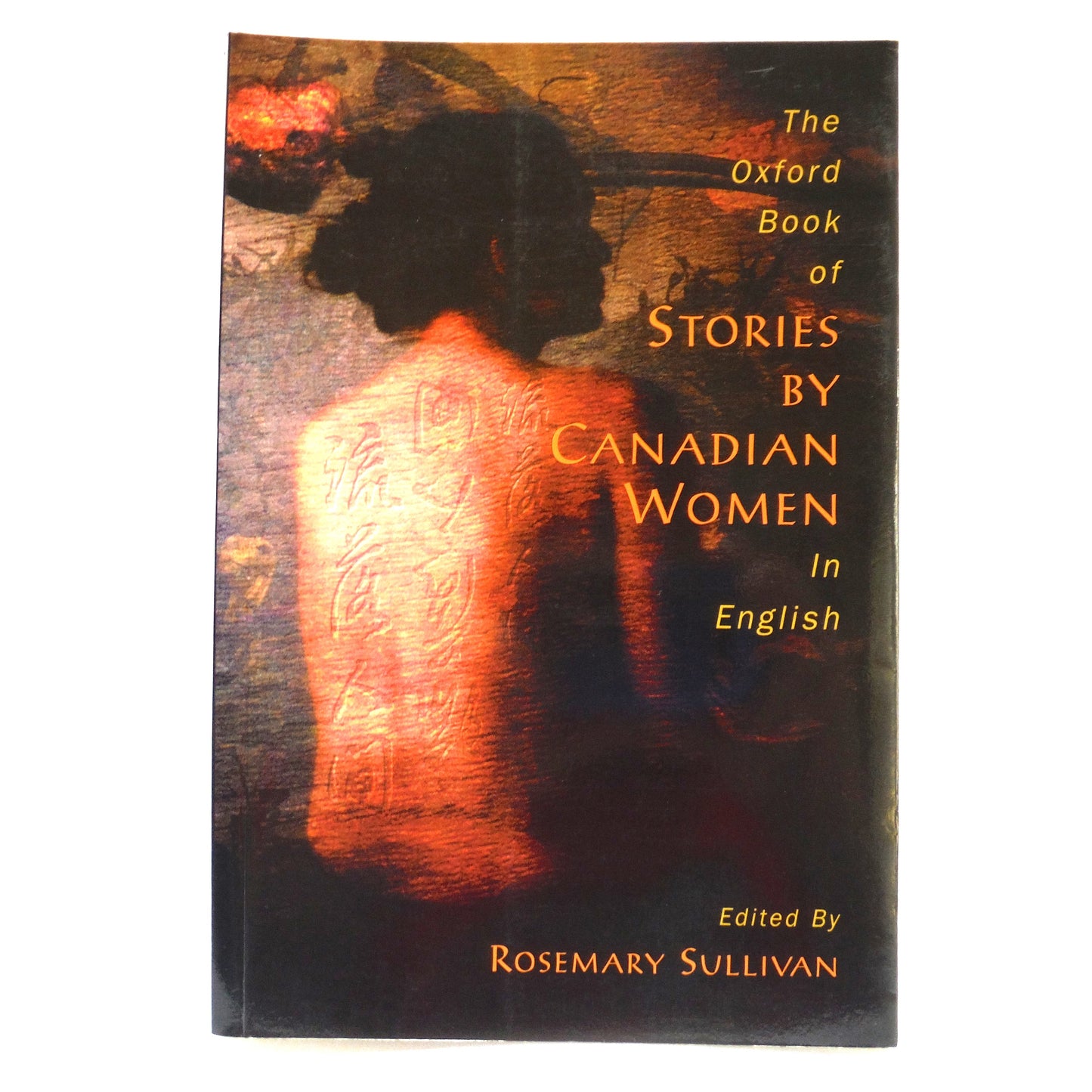 THE OXFORD BOOK OF STORIES BY CANADIAN WOMEN, In English, Edited by Rosemary Sullivan (1999 1st Ed.)