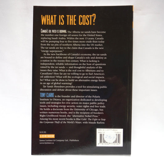 TAR SANDS SHOWDOWN, Canada and the New Politics of Oil in an Age of Climate Change, by Tony Clarke (2008 1st Ed.)