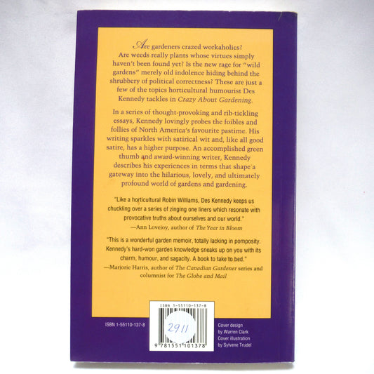 CRAZY ABOUT GARDENING, Reflections on the Sweet Seductions of a Garden, By Des Kennedy (1994 1st Ed.)