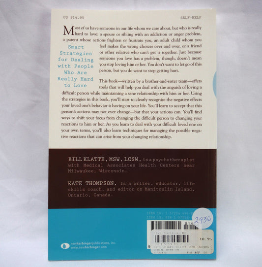 IT'S SO HARD TO LOVE YOU: Staying Sane When Your Loved One Is Manipulative, Needy, Dishonest, or Addicted, by Bill Klatte and Kate Thompson (2007 1st Ed.)