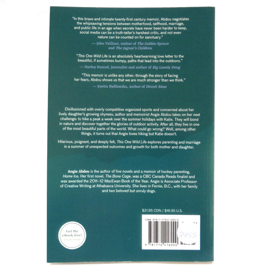 THIS ONE WILD LIFE, A Mother-Daughter Wilderness Memoir, by Angie Abdou (2021 1st Ed.)