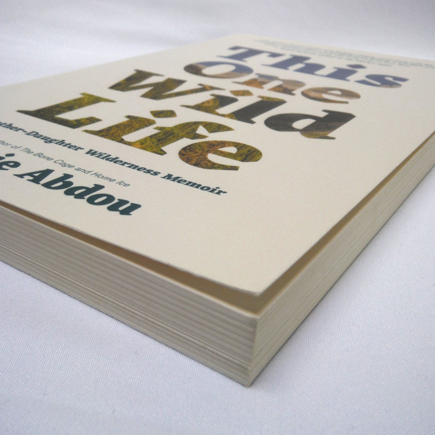THIS ONE WILD LIFE, A Mother-Daughter Wilderness Memoir, by Angie Abdou (2021 1st Ed.)