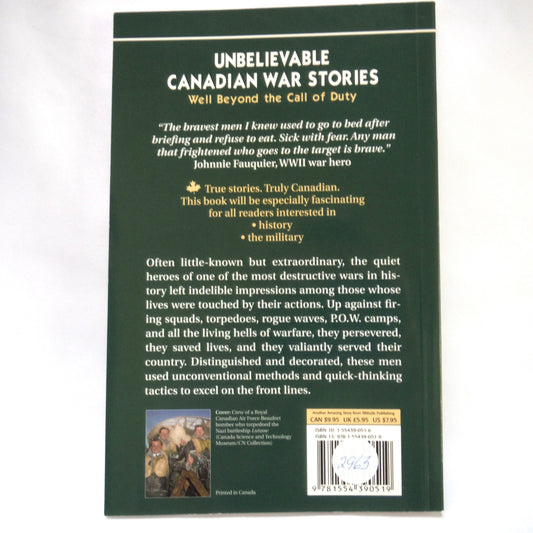 UNBELIEVABLE CANADIAN WAR STORIES, Well Beyond the Call of Duty, Military History by Pat MacAdam (2006 1st Ed.)