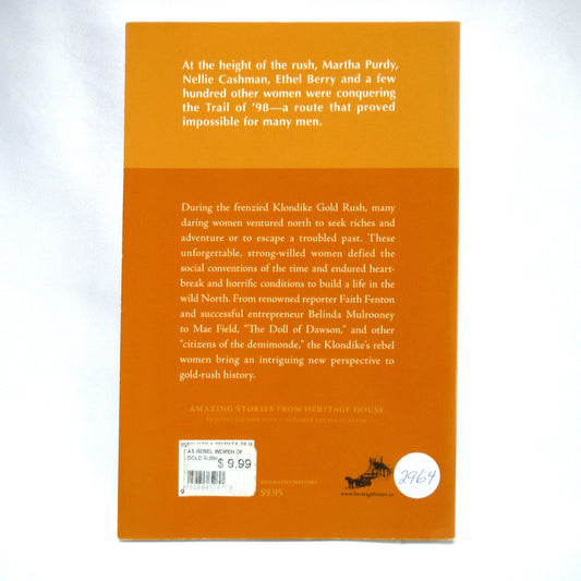 REBEL WOMEN OF THE GOLD RUSH, Extraordinary Achievements and Daring Adventures, by Rich Mole (2009 1st Ed.)