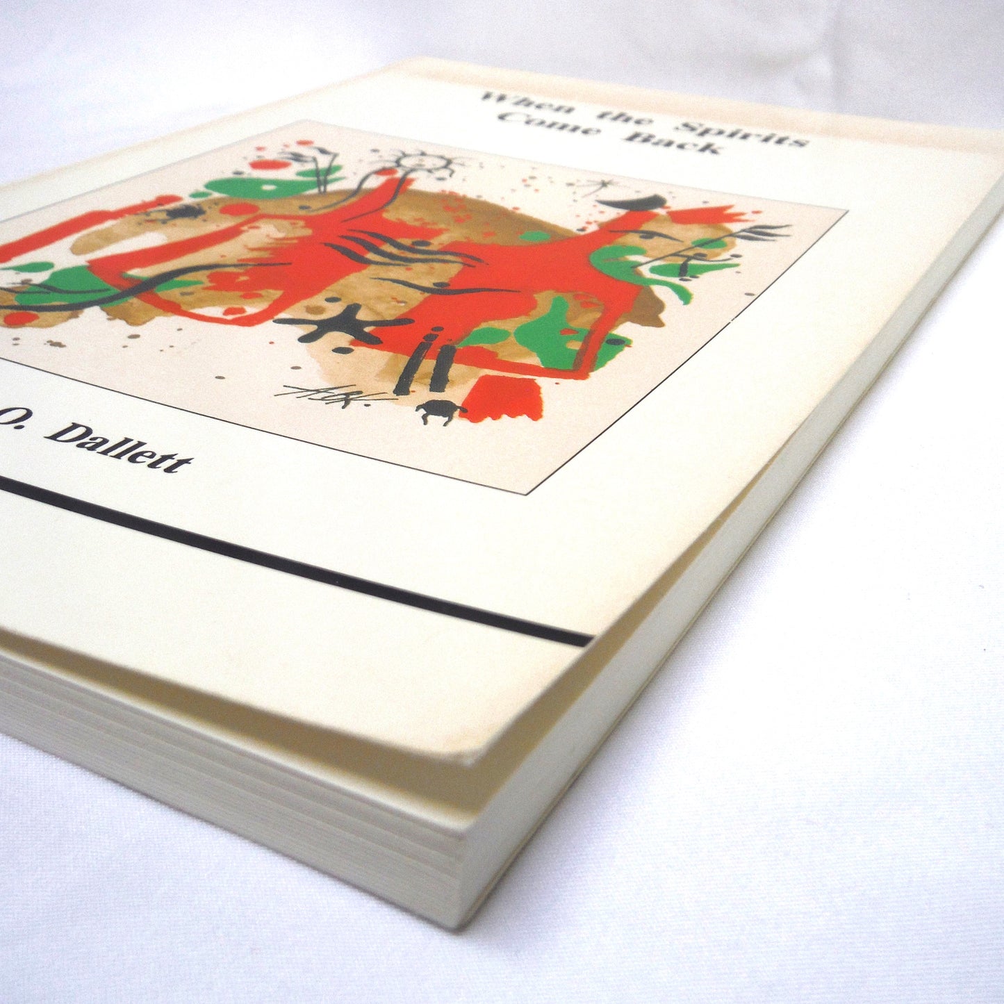 WHEN THE SPIRITS COME BACK, A Study by Janet O. Dallett (1988 1st Ed.)