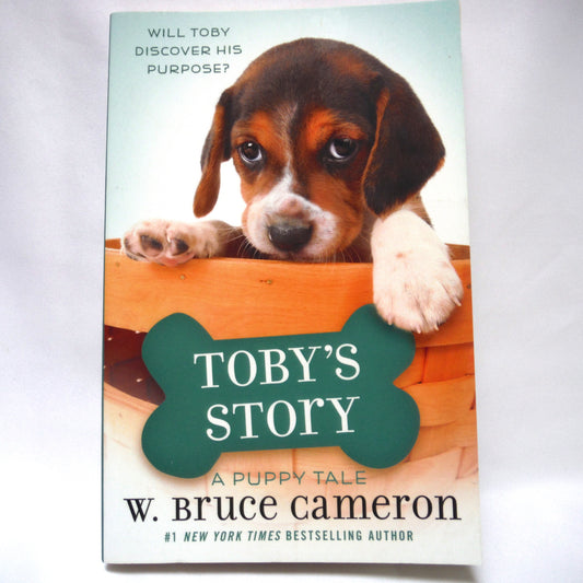 TOBY'S STORY, Will Toby Discover His Purpose? A Puppy Tale by W. Bruce Cameron (2019 1st Ed.)