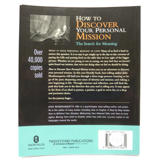 HOW TO DISCOVER YOUR PERSONAL MISSION: The Search For Meaning by John Monbourquette (2001 1st Ed.)