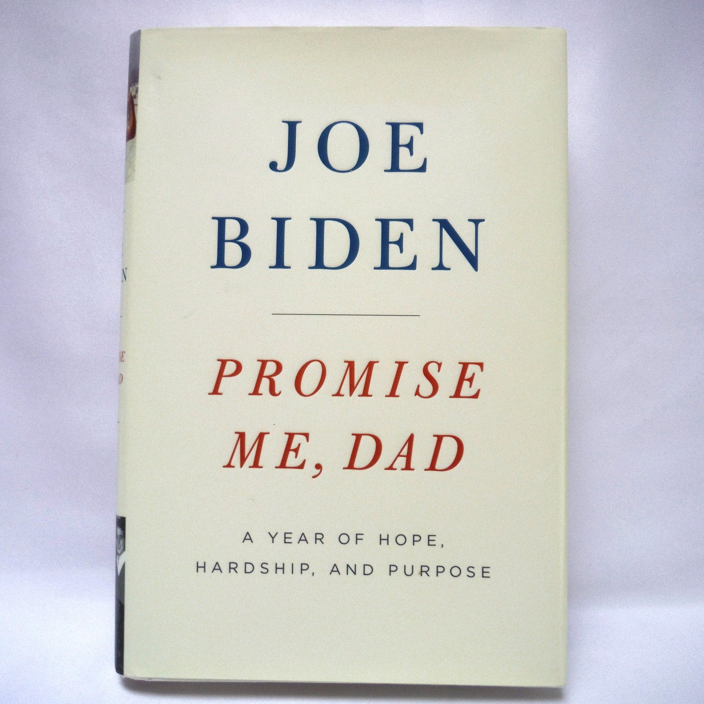 PROMISE ME DAD, A Year of Hope, Hardship, and Purpose, by Joe Biden (2017 1st Ed.)