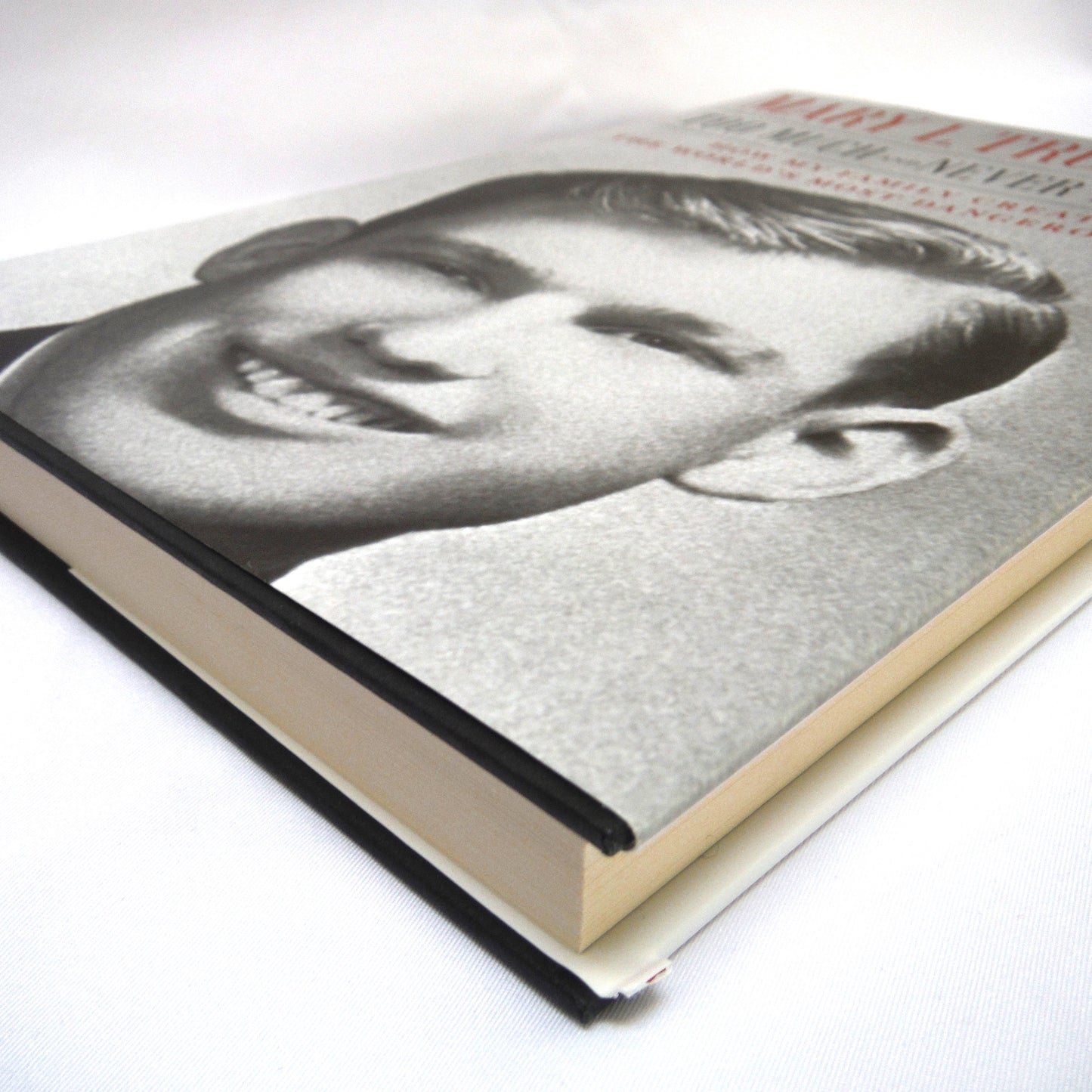 TOO MUCH and NEVER ENOUGH, How My Family Created The World's Most Dangerous Man, by Mary L. Trump (2020 1st Ed.)
