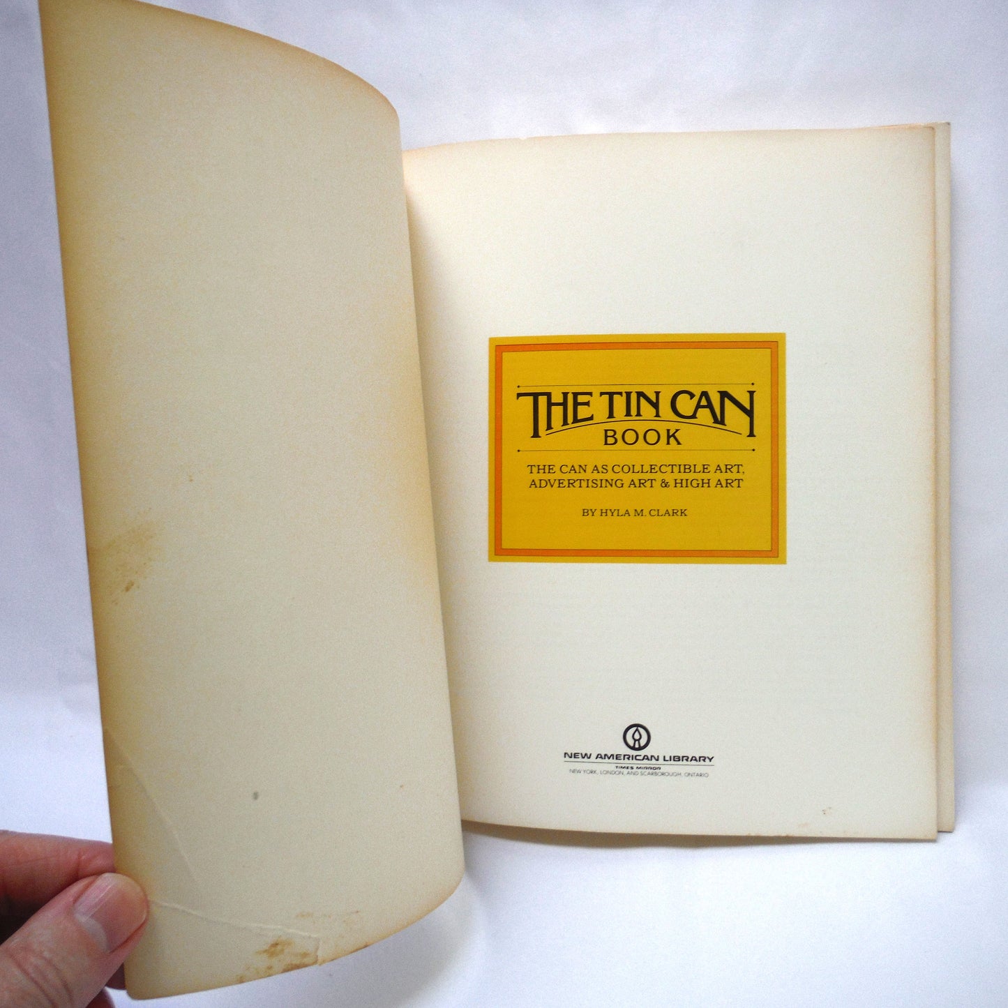 THE TIN CAN: The Can As Collectible Art, Advertising Art, and High Art, by Hyla M. Clark (1977 1st Ed.)