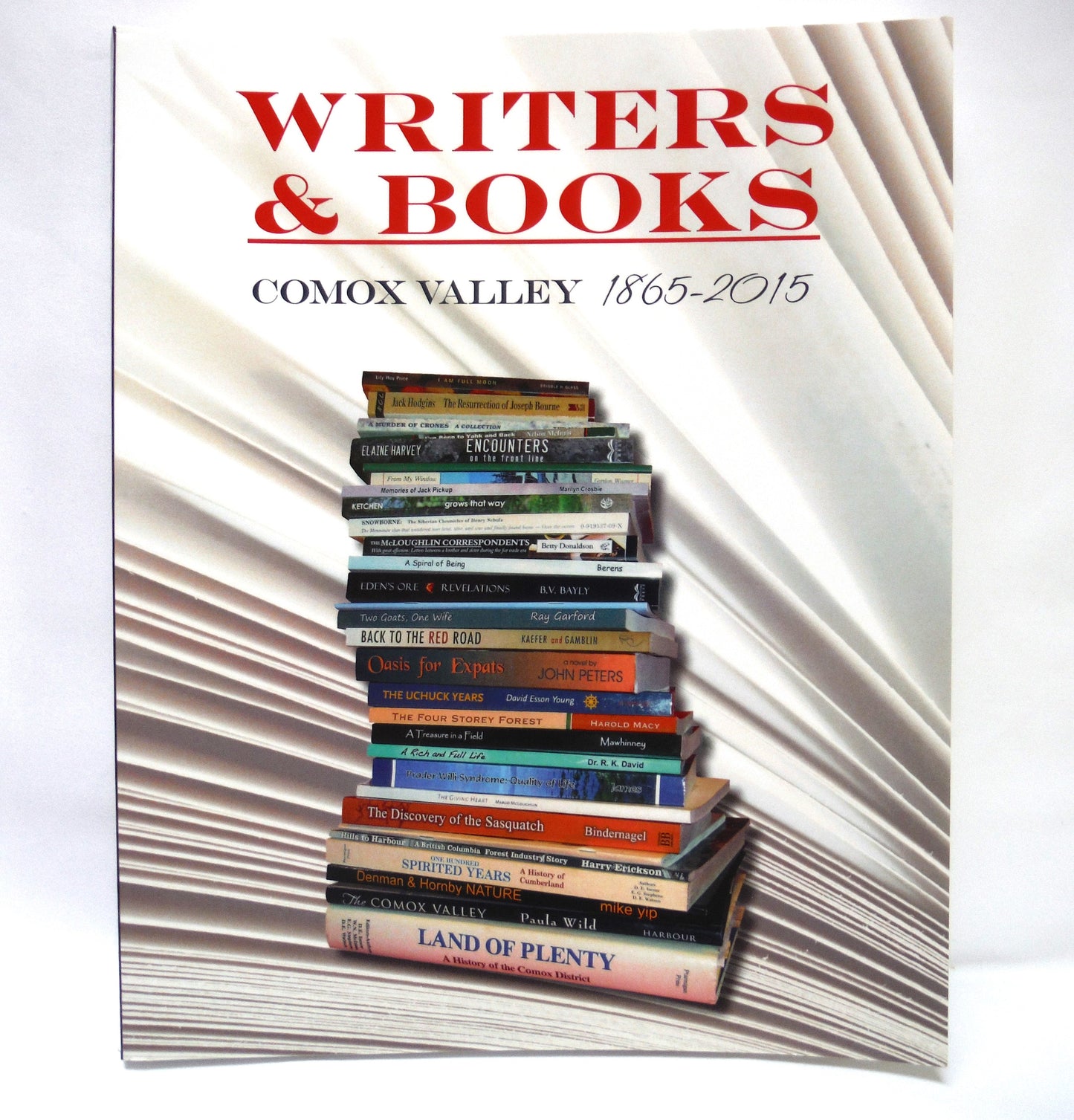 WRITERS & BOOKS: Comox Valley 1865-2015, Edited by Terrance James and Christine Dickinson (2015 1st Ed.)