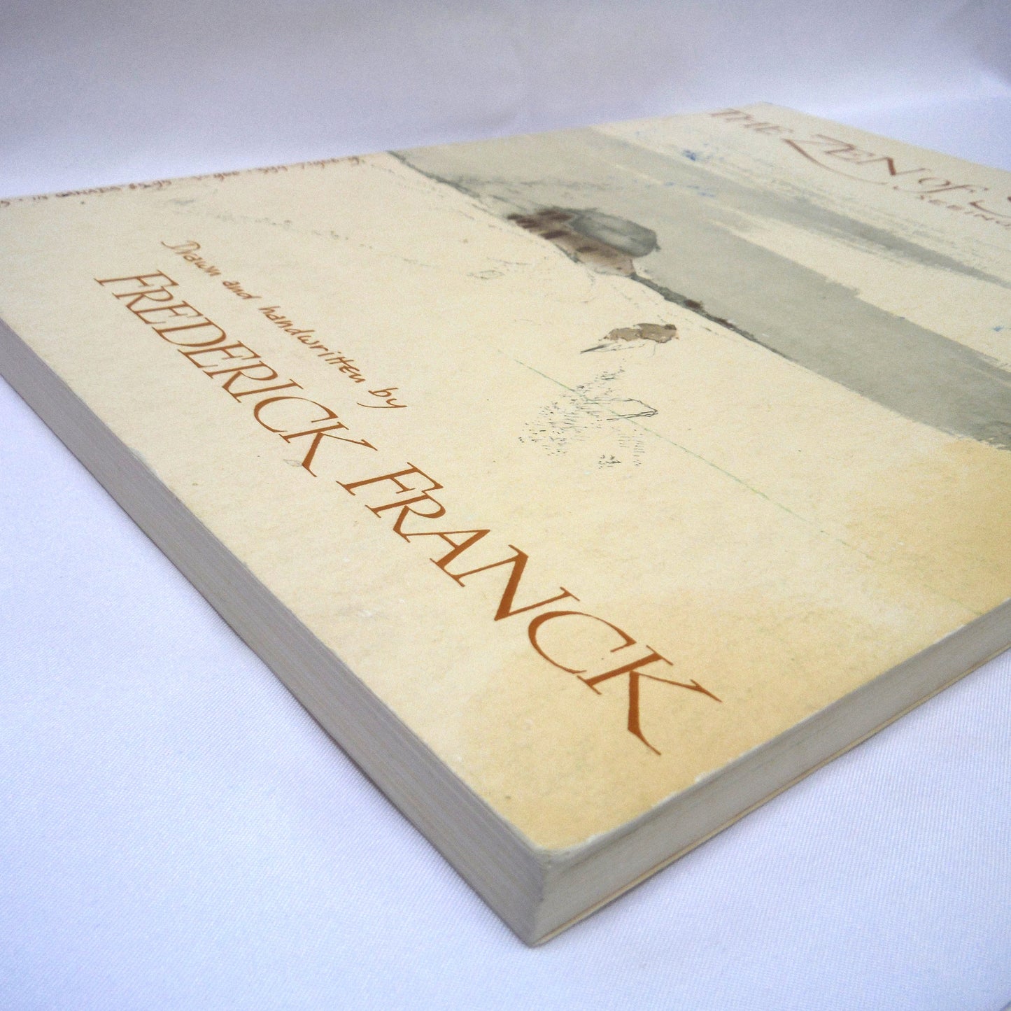 THE ZEN OF SEEING, Seeing / Drawing as Meditation, Drawn and Handwritten by Frederick Franck (1973 1st Ed.)