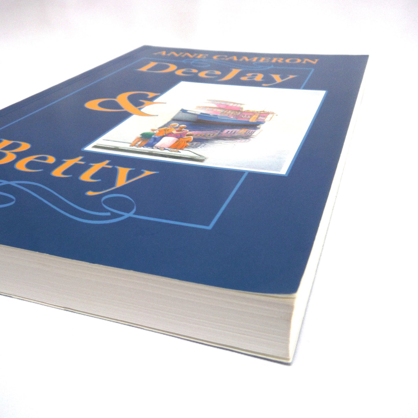 DEEJAY & BETTY, A Novel by Anne Cameron (1st Ed. SIGNED)