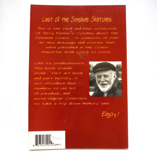 LAST OF THE SUNSHINE SKETCHES, A Final Collection of Drawings and Stories About BC's Beautiful Sunshine Coast, by Terry Barker (1st Ed. SIGNED)