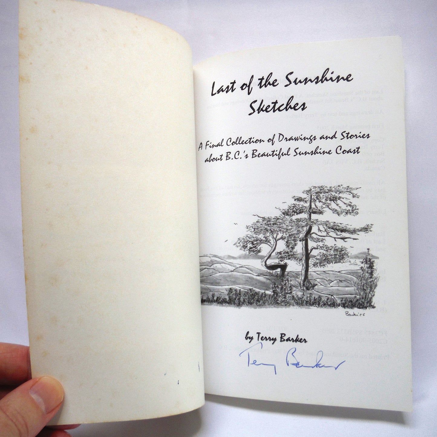 LAST OF THE SUNSHINE SKETCHES, A Final Collection of Drawings and Stories About BC's Beautiful Sunshine Coast, by Terry Barker (1st Ed. SIGNED)