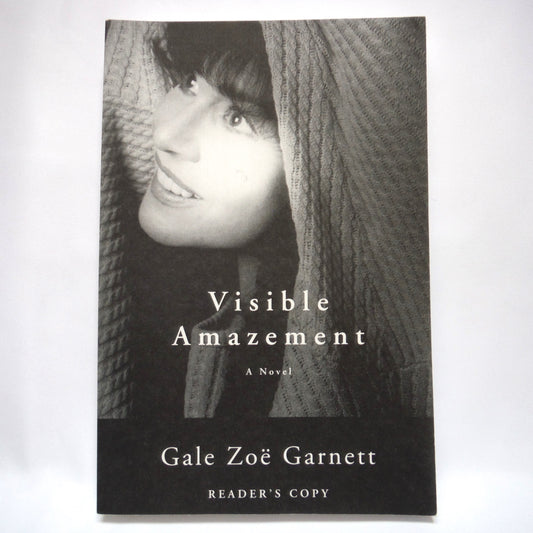 VISIBLE AMAZEMENT, A Novel by Gale Zoë Garnett (1st Ed. SIGNED)