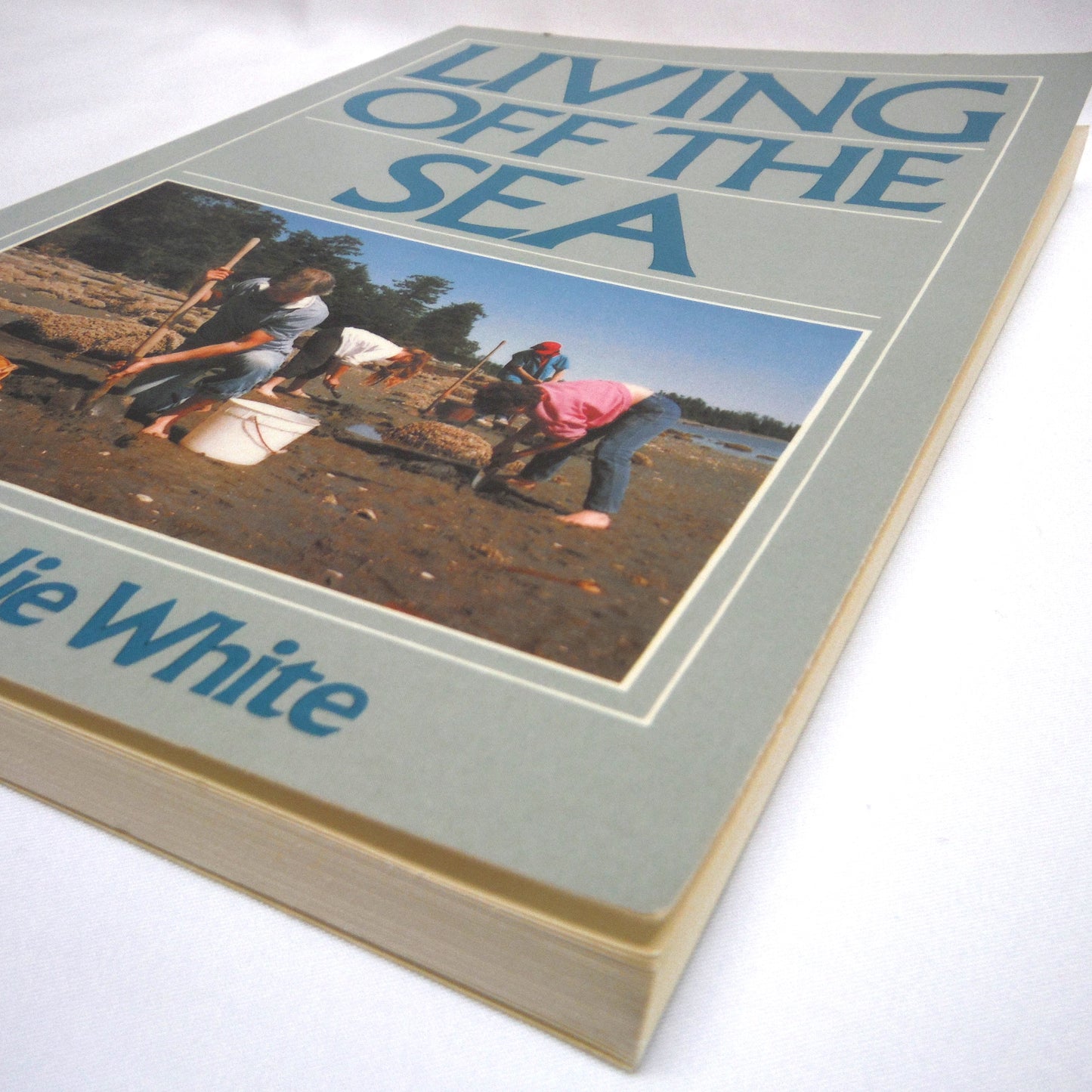 LIVING OFF THE SEA, by Charlie White (1st Ed. SIGNED)
