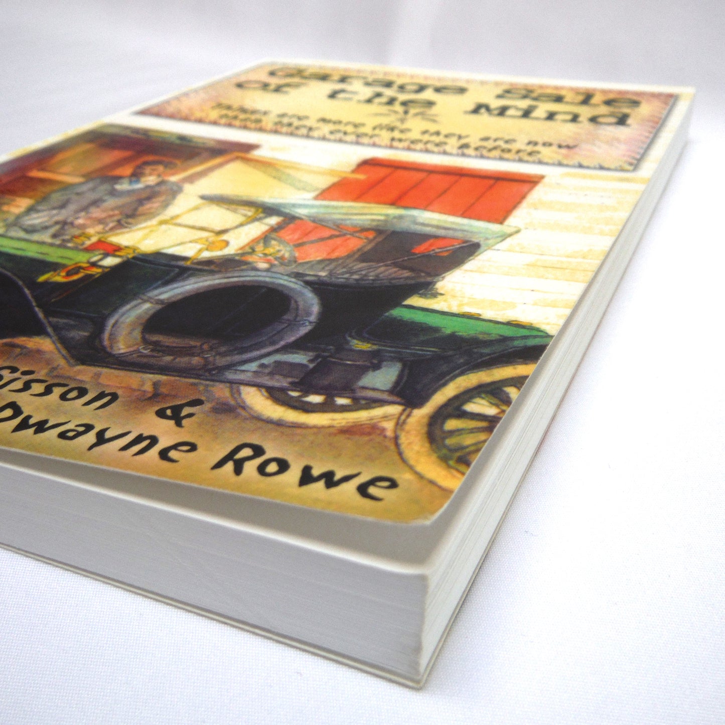 GARAGE SALE OF THE MIND, Things are more like they are now than they ever were before, by Hal Sisson & Dwayne Rowe (1st Ed. SIGNED)
