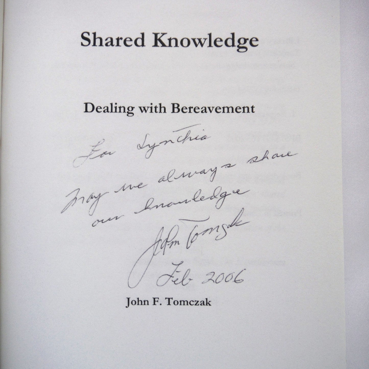 SHARED KNOWLEDGE, Dealing With Bereavement, by John F. Tomczak (1st Ed. SIGNED)
