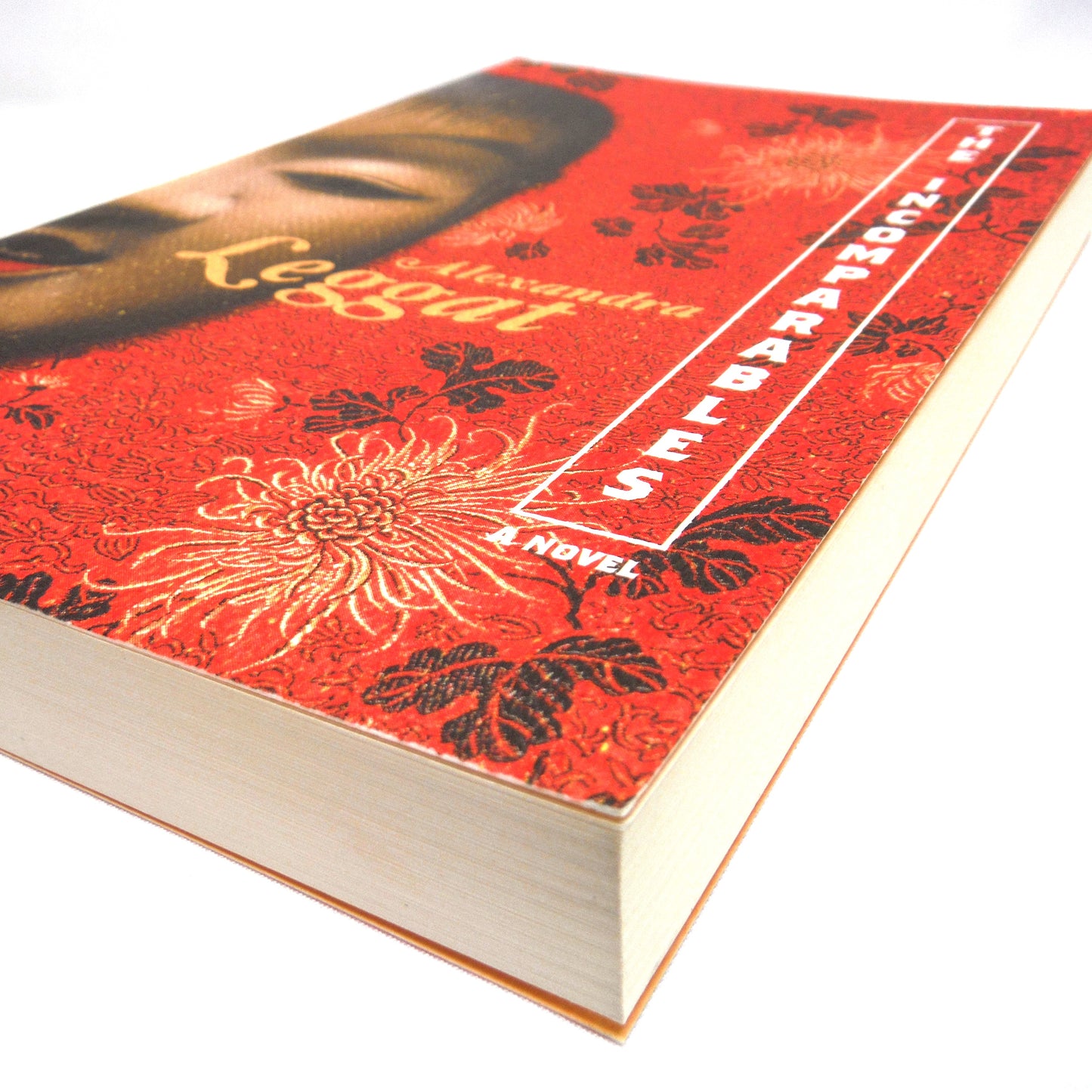 THE INCOMPARABLES, A Novel by Alexandra Leggat (1st Ed. SIGNED)