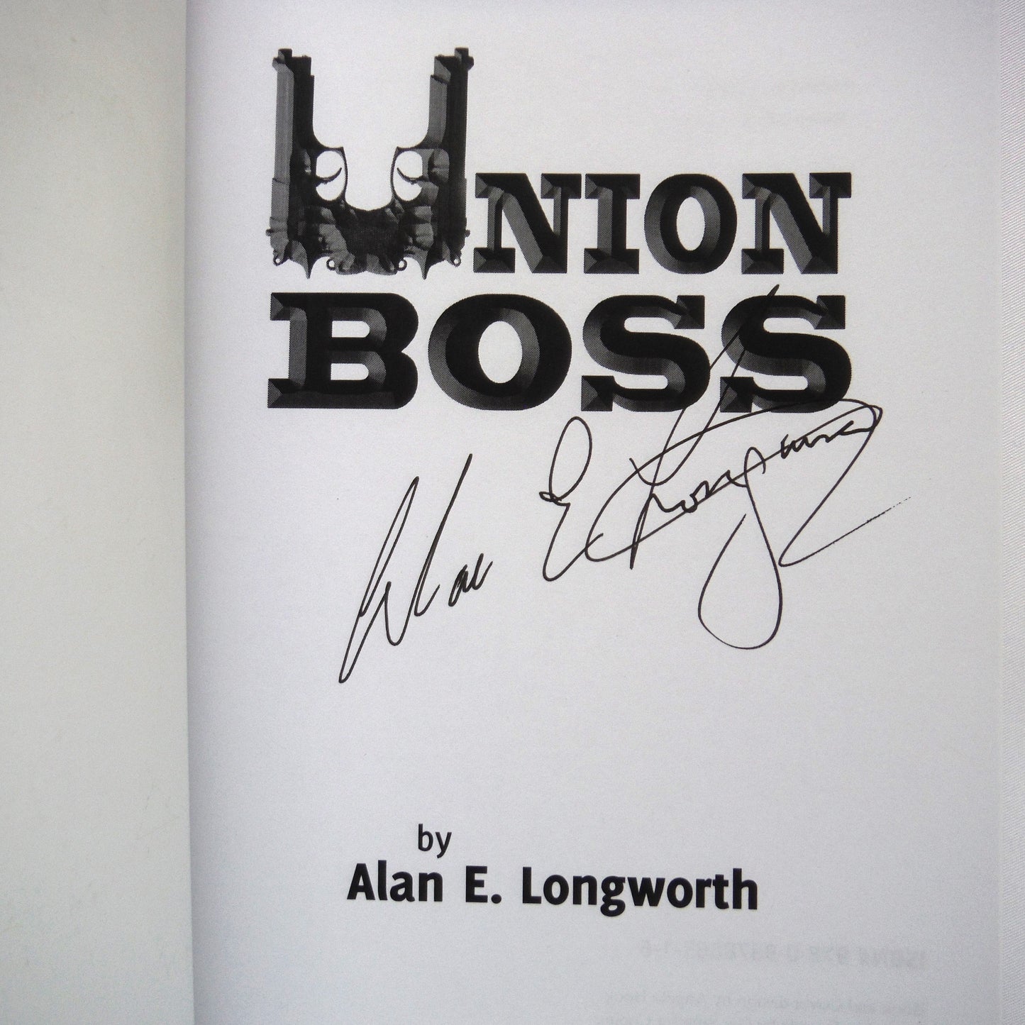 UNION BOSS, A Novel by Alan E. Longworth (1st Ed. SIGNED)