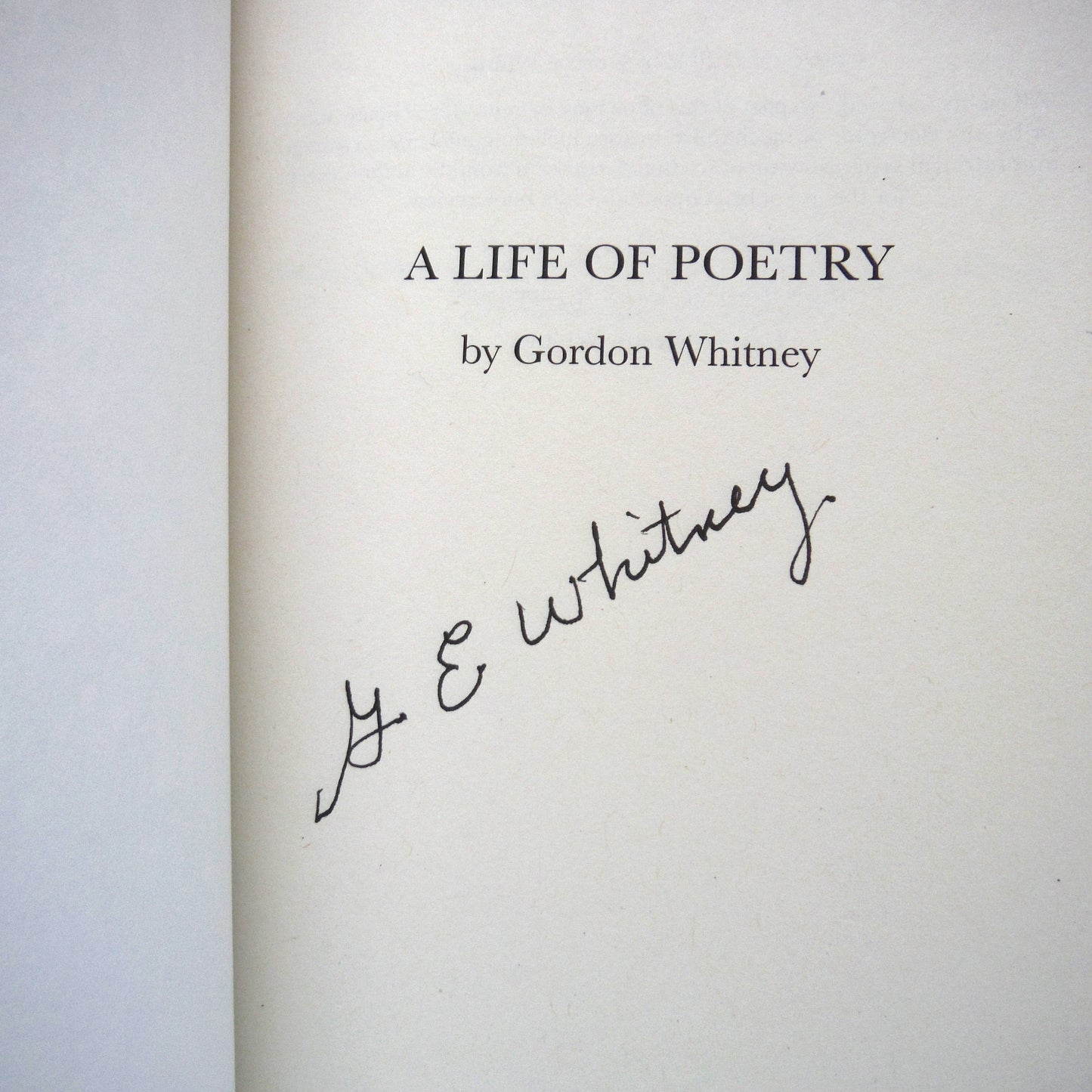 A LIFE OF POETRY, by Gordon Whitney (1st Ed. SIGNED)