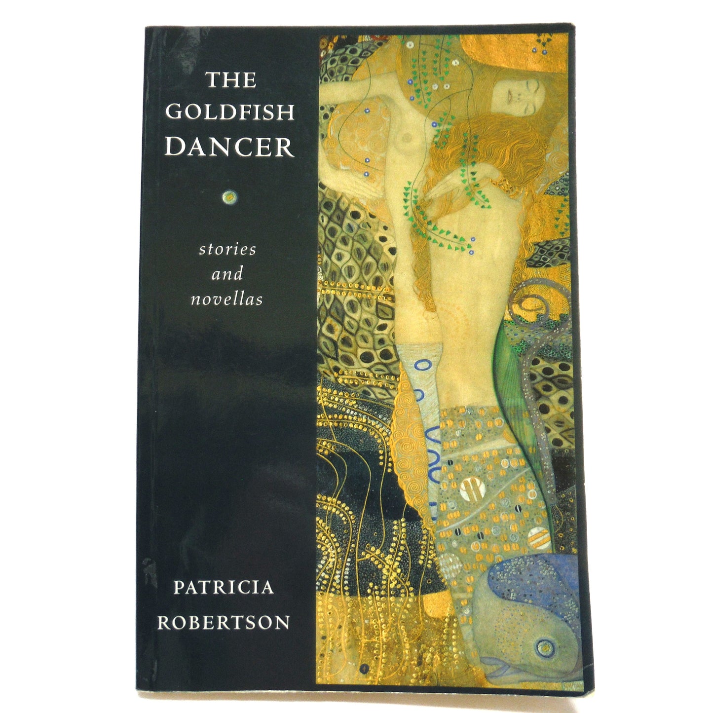 THE GOLDFISH DANCER, Stories and Novellas by Patricia Robertson (1st Ed. SIGNED)