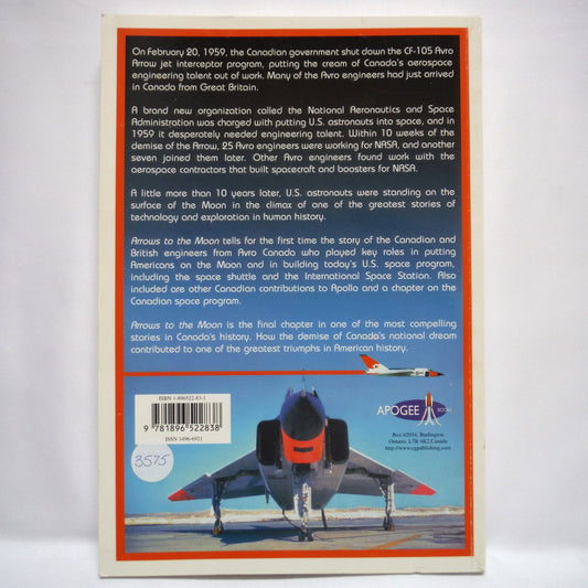 ARROWS TO THE MOON, Avro's Engineers and The Space Race, Written by Chris Gainor, and RARE: Signed by NASA Engineer R. Bryan Erb (1st Ed. SIGNED)