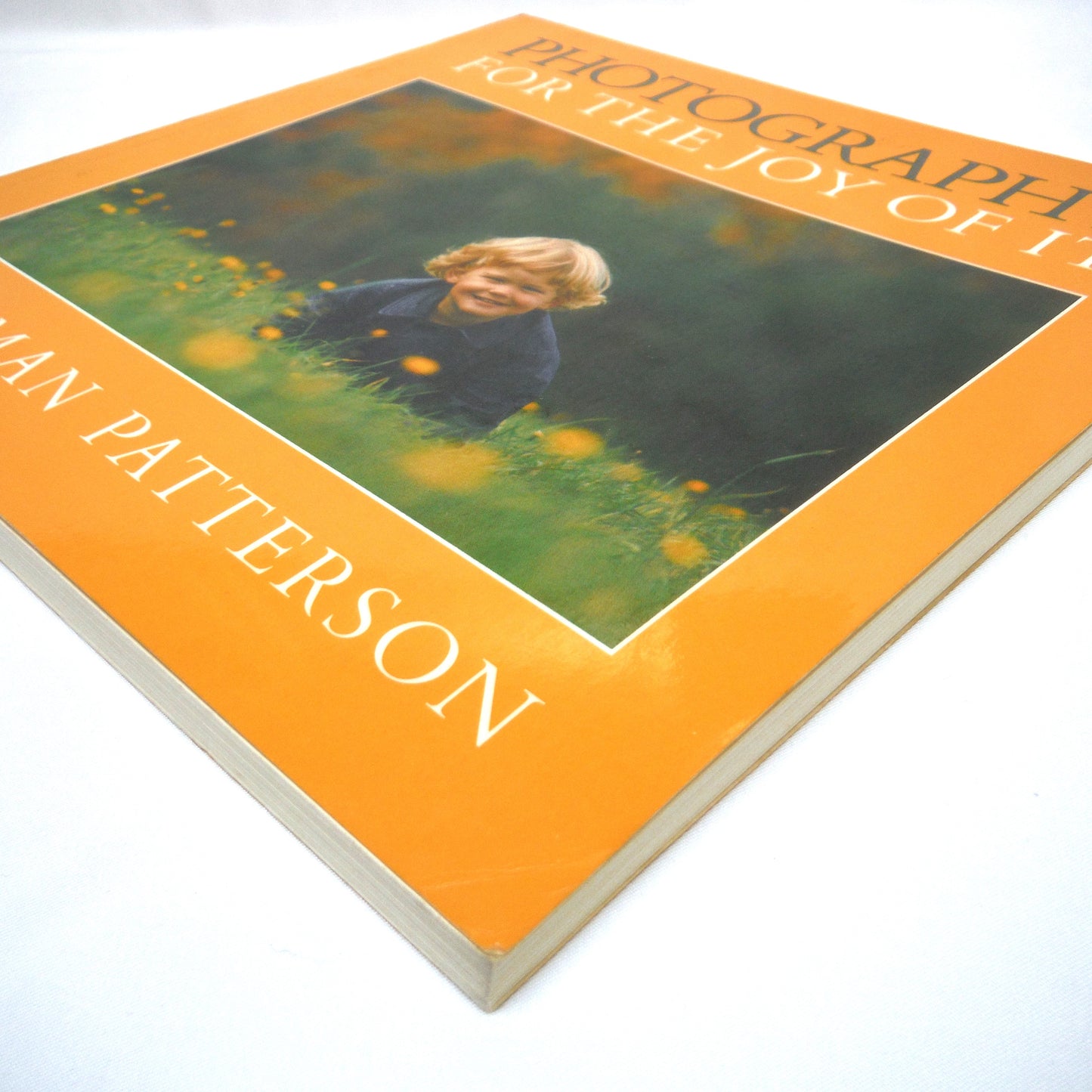 PHOTOGRAPHY FOR THE JOY OF IT, by Freeman Patterson, 1989