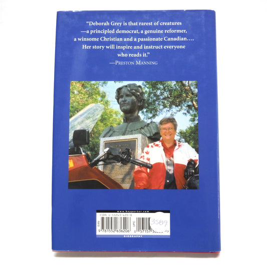 NEVER RETREAT, NEVER EXPLAIN, NEVER APOLOGIZE, My Life, My Politics, An Autobiography by Deborah Grey (1st Ed. SIGNED)