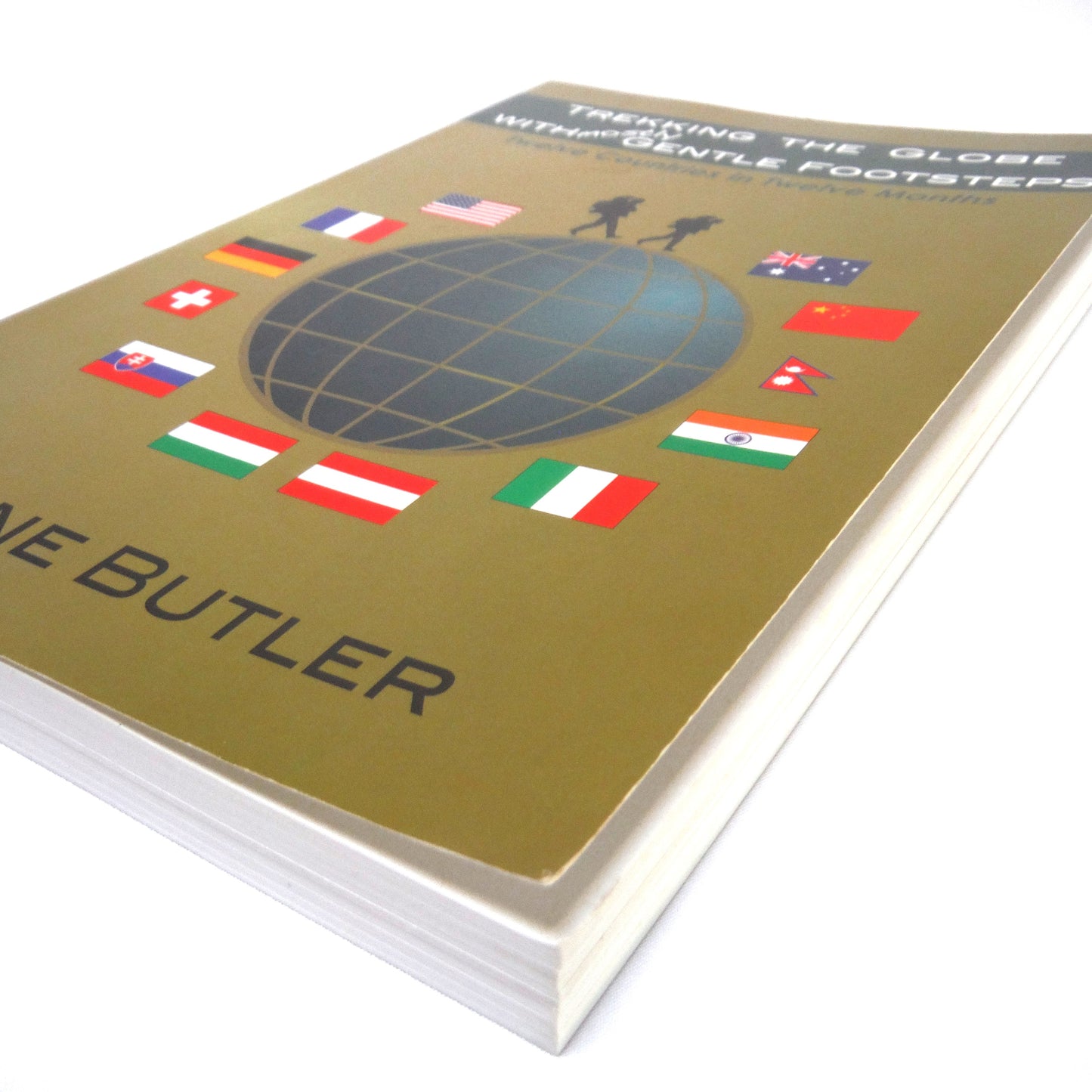 TREKKING THE GLOBE WITH MOSTLY GENTLE FOOTSTEPS, Twelve Countries in Twelve Months, by Irene Butler (1st Ed. SIGNED)