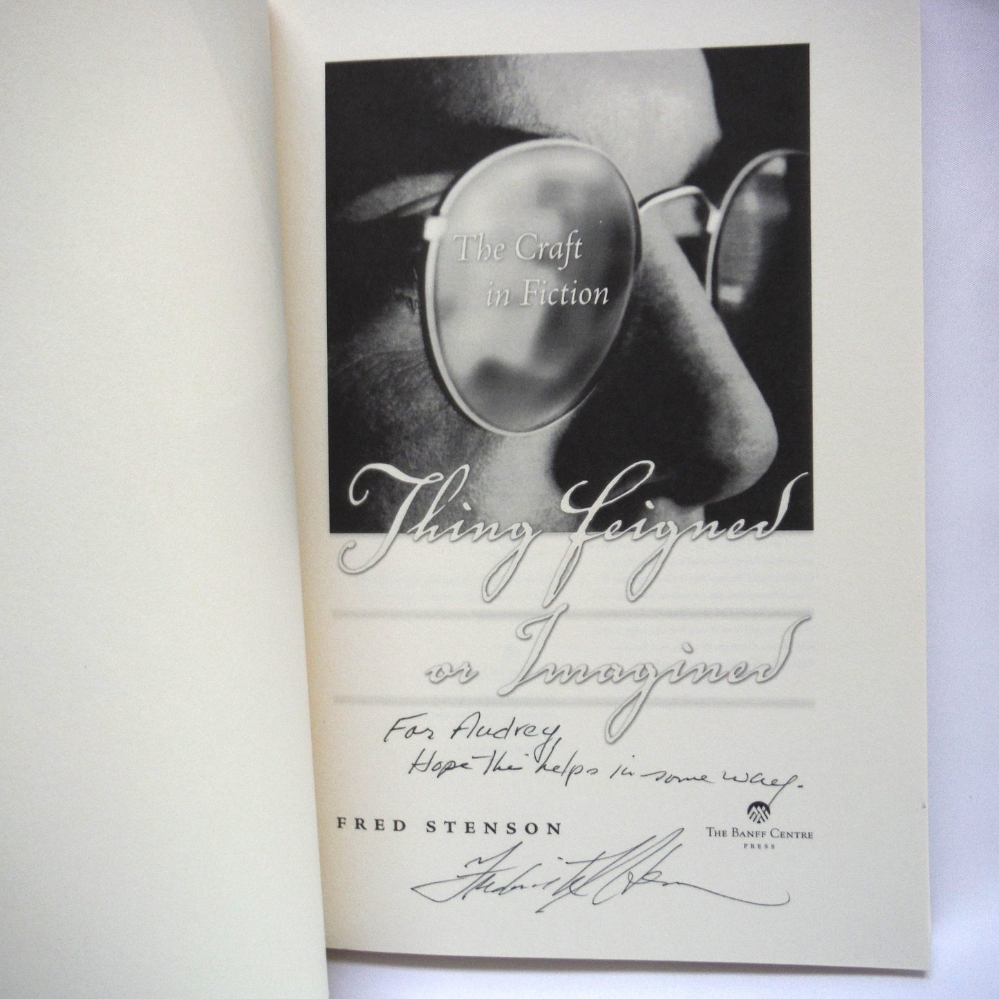 THING FEIGNED OR IMAGINED, The Craft in Fiction by Fred Stenson (1st Ed. SIGNED)