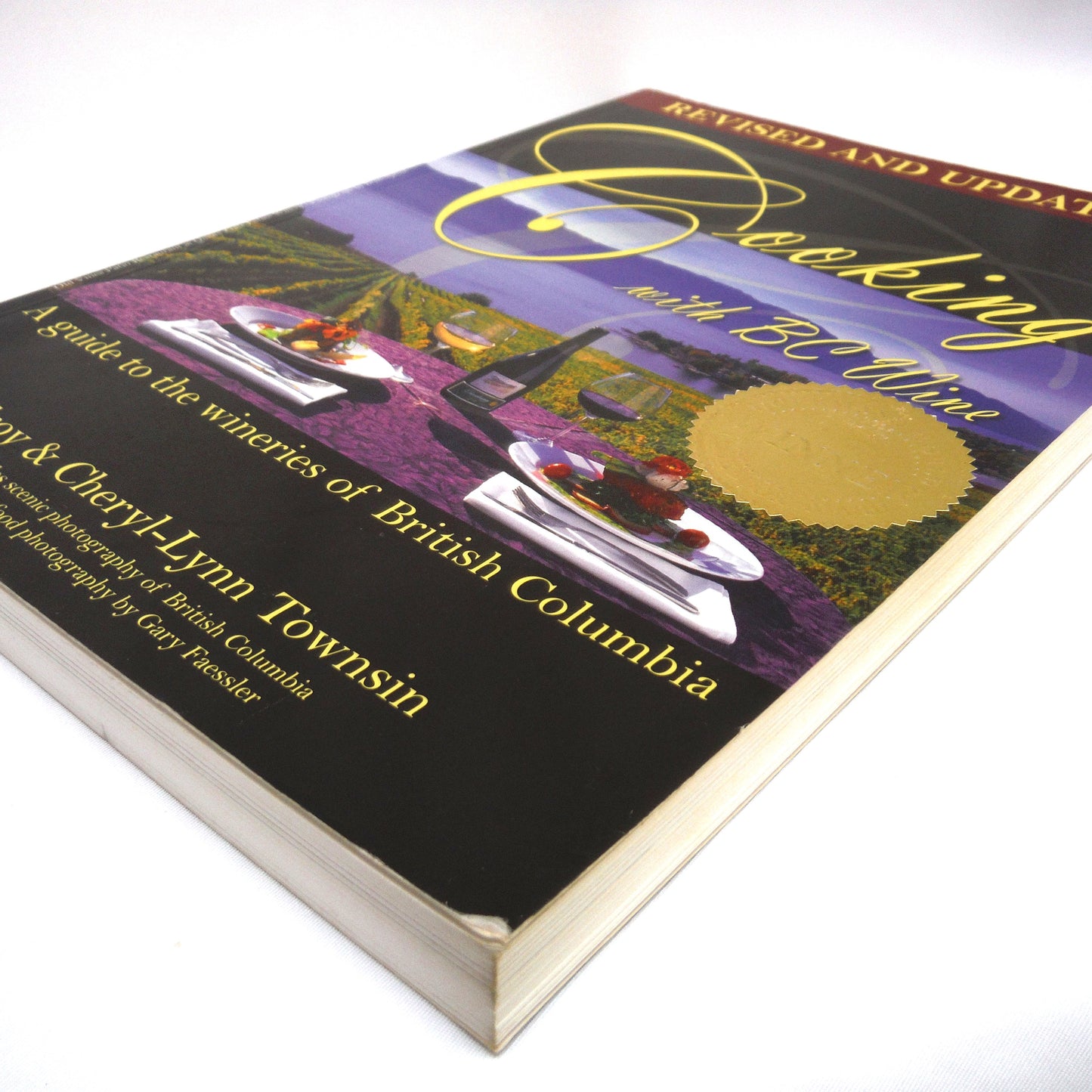 COOKING WITH BC WINE, A Guide to the Wineries of British Columbia, by Troy & Cheryl-Lynn Townsin (2009 SIGNED)