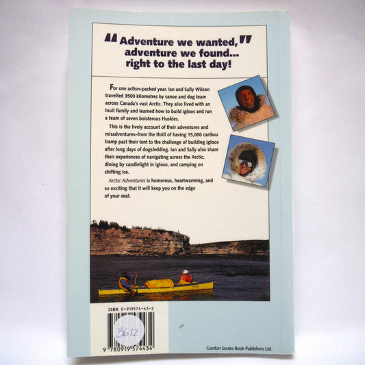 ARCTIC ADVENTURES, Exploring Canada's North by Canoe and Dog Team, by Ian & Sally Wilson (1st Ed. SIGNED)