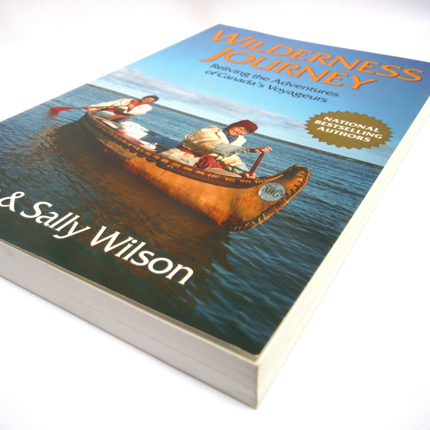WILDNESS JOURNEY, Reliving the Adventures of Canada's Voyageurs, by Ian & Sally Wilson (1st Ed. SIGNED)