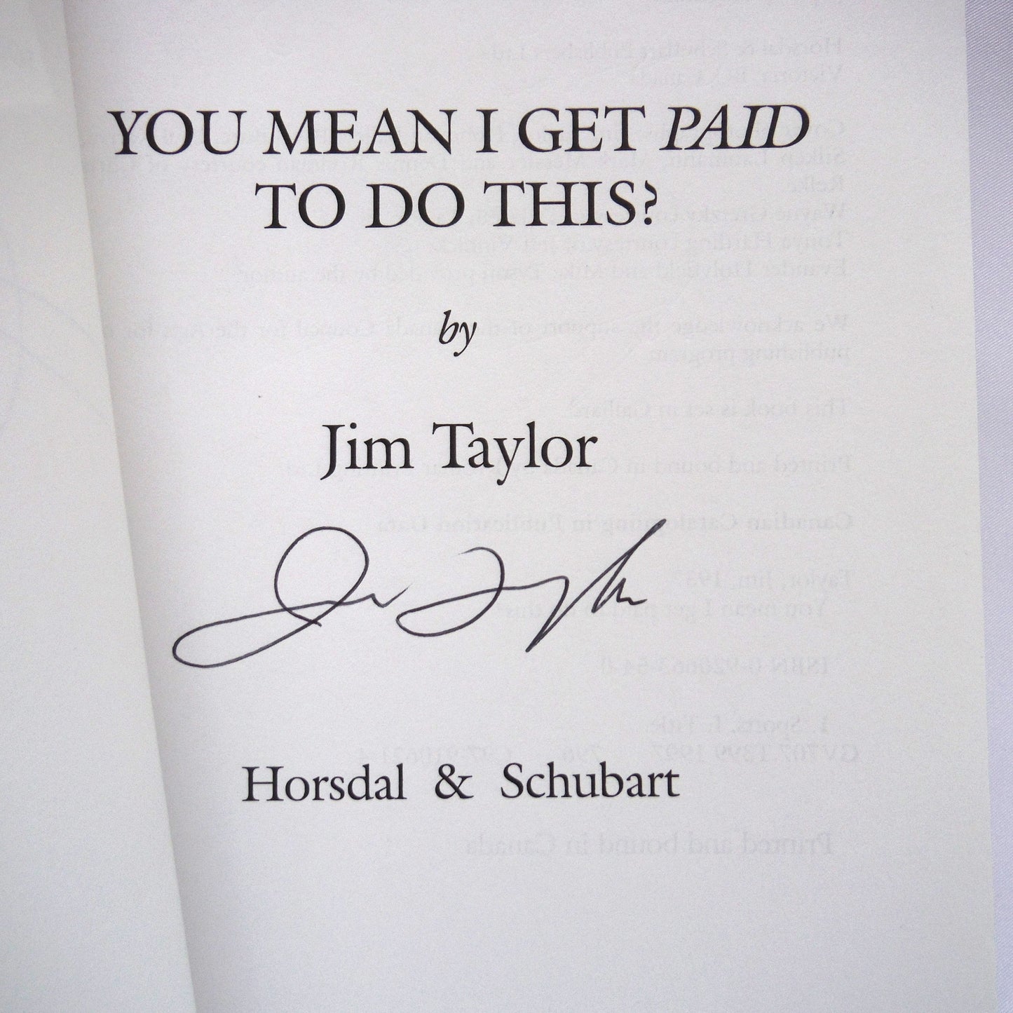 YOU MEAN I GET PAID TO DO THIS? By Jim Taylor - Canada's Sport Jester! (1st Ed. SIGNED)