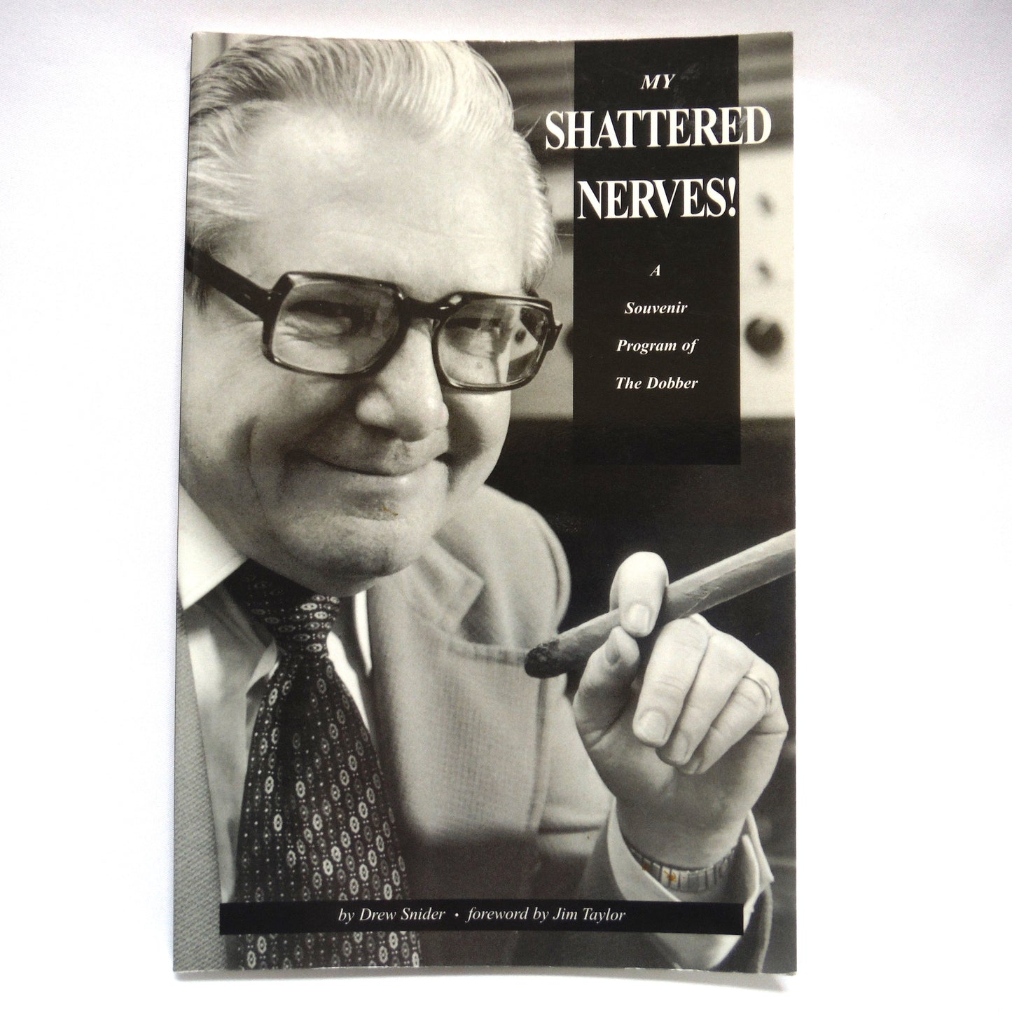 MY SHATTERED NERVES! A Souvenir Program of The Dobber, by Drew Snider (1st Ed. SIGNED)