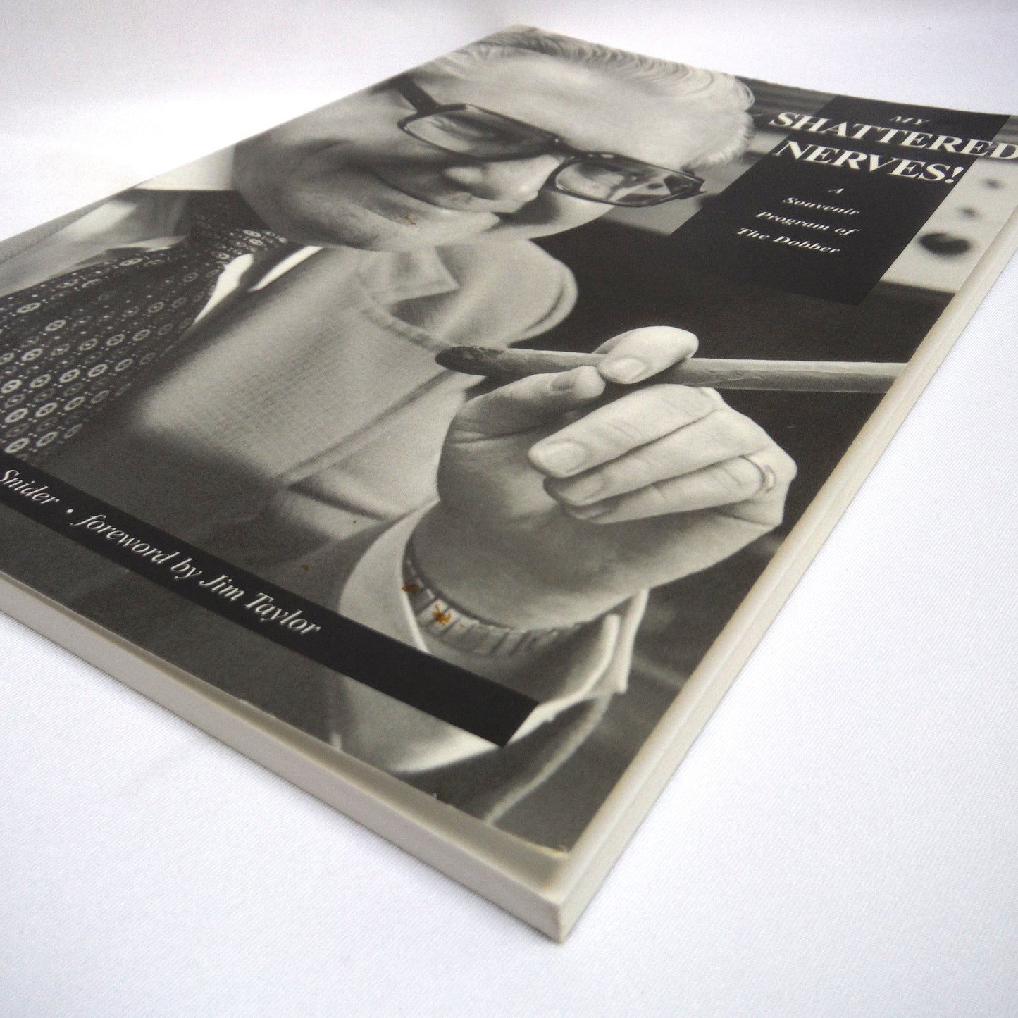 MY SHATTERED NERVES! A Souvenir Program of The Dobber, by Drew Snider (1st Ed. SIGNED)