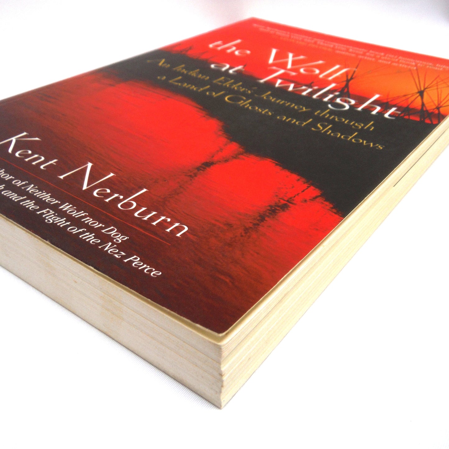 THE WOLF AT TWILIGHT, An Indian Elder's Journey through a Land of Ghosts and Shadows, by Kent Nerburn (1st Ed. SIGNED)