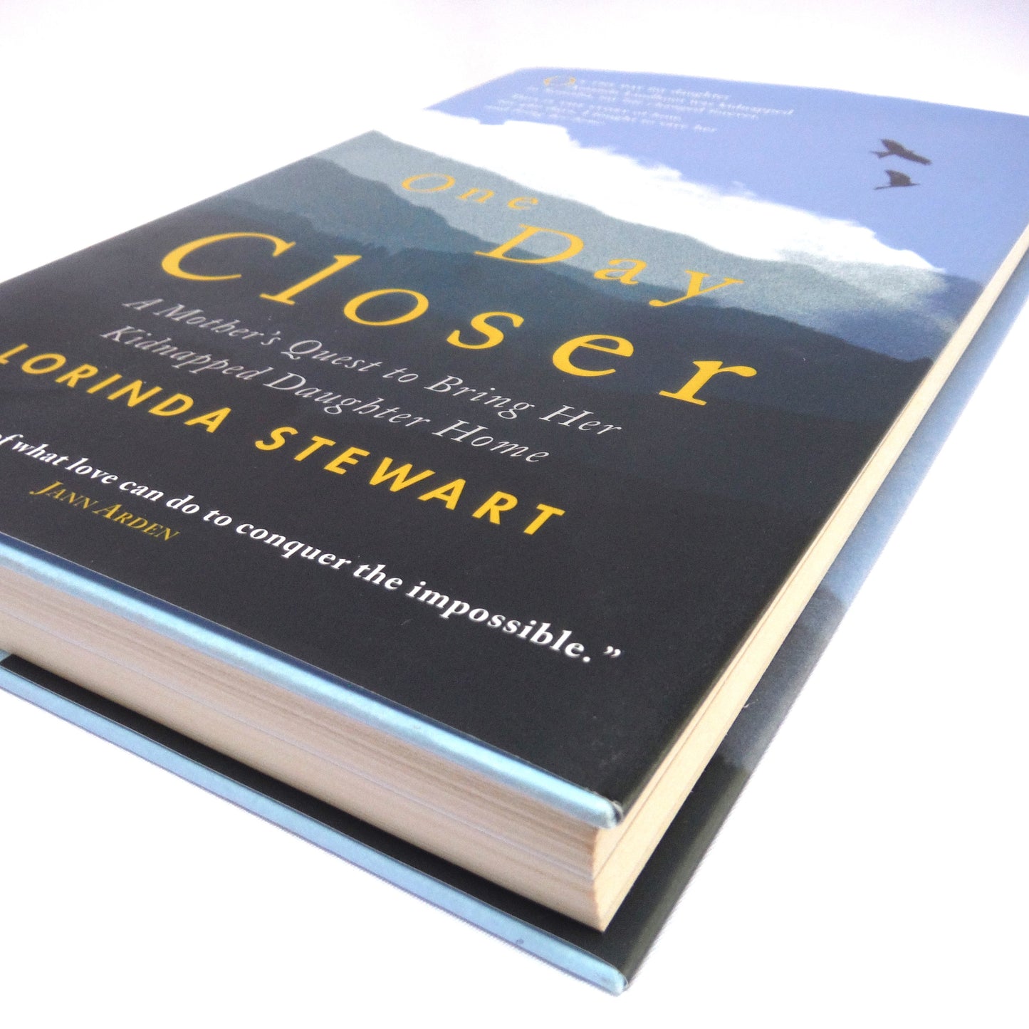 ONE DAY CLOSER, A Mother's Quest to Bring Her Kidnapped Daughter Home, by Lorinda Stewart (1st Ed. SIGNED)