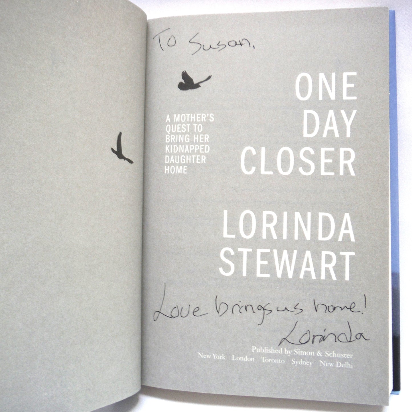 ONE DAY CLOSER, A Mother's Quest to Bring Her Kidnapped Daughter Home, by Lorinda Stewart (1st Ed. SIGNED)