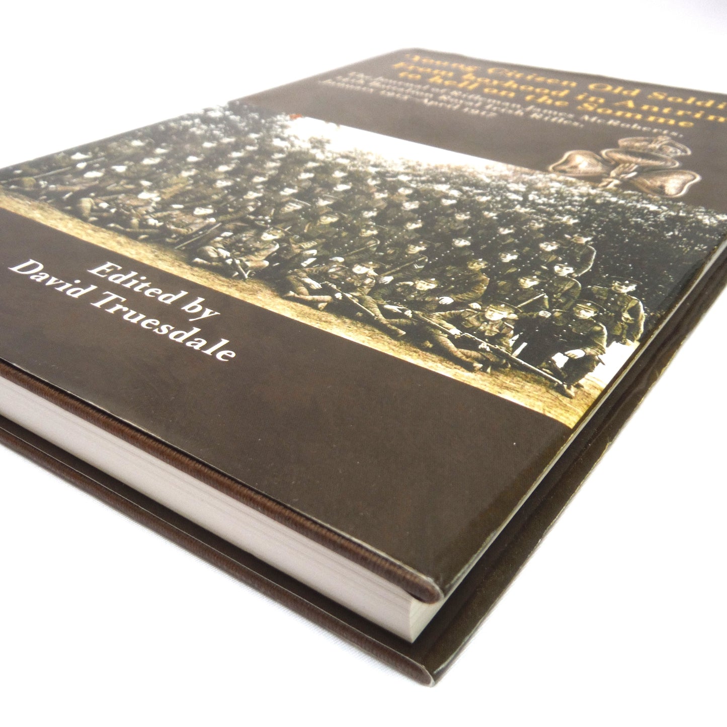 YOUNG CITIZEN OLD SOLDIER, From boyhood in Antrim to hell on the Somme: The Journal of Rifleman James McRoberts, Edited by David Truesdale (1st Ed. SIGNED)