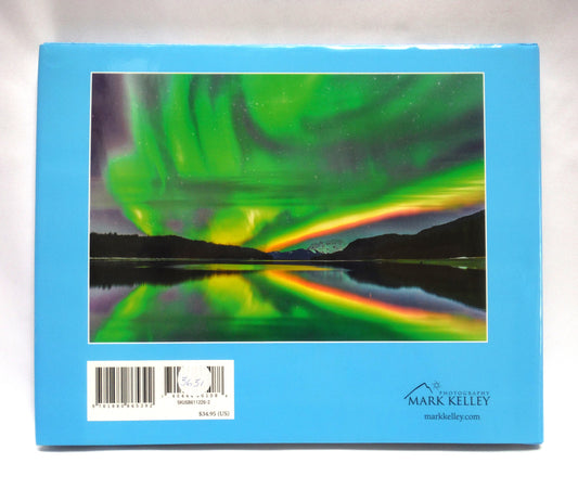 ALASKA: A PHOTOGRAPHIC EXCURSION, Southeast Alaska-Prince William Sound-Denali National Park, by Mark Kelley and Nick Jans (2022 SIGNED)