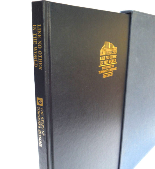 LIKE NO OTHER IN THE WORLD, The Story of Toronto's SkyDome by Mike Filey (1989 1st Ed.)