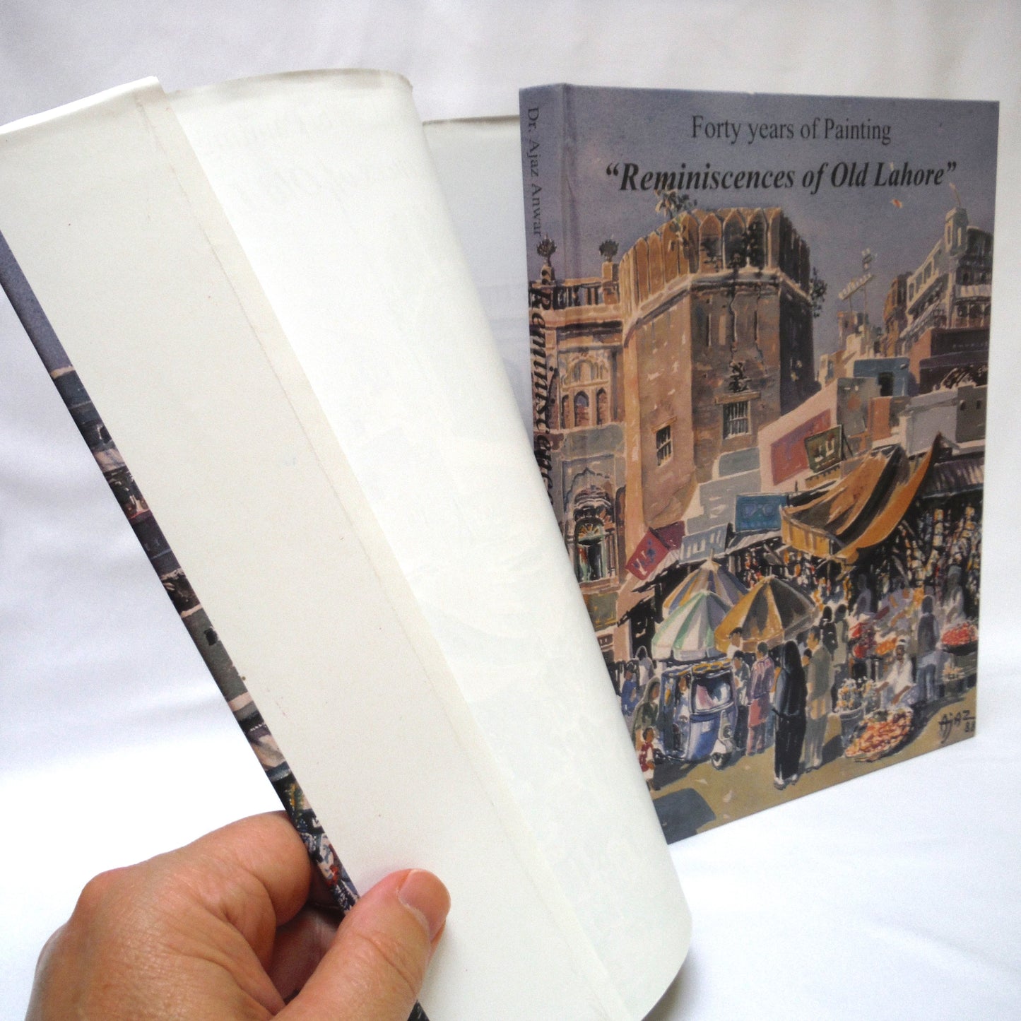 REMINISCENCES OF OLD LAHORE, Forty Years of Painting by Dr. Ajaz Anwar (1st Ed. SIGNED)