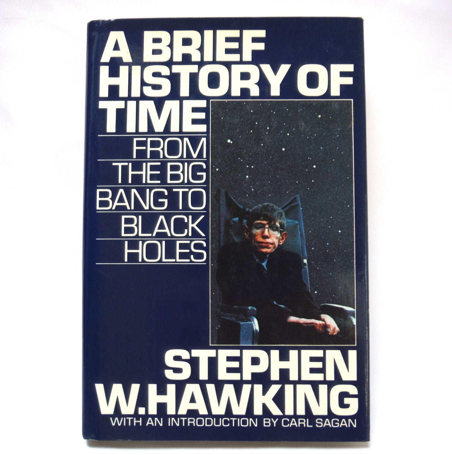 A BRIEF HISTORY OF TIME, From the Big Bang to Black Holes, by Stephen W. Hawking (1988 1st Ed.)